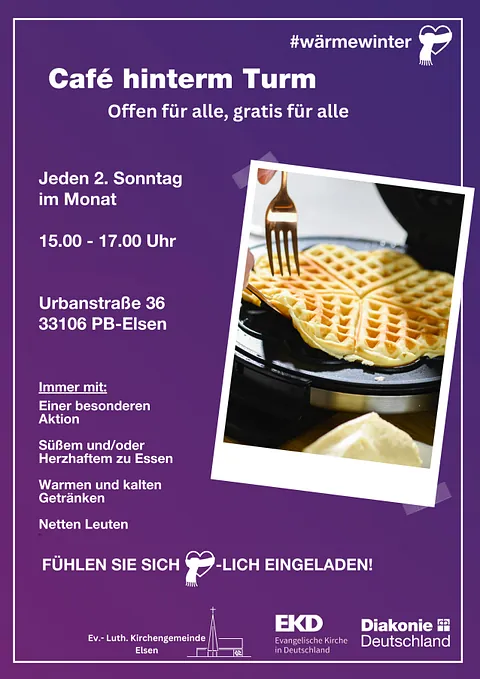 Plakat der Veranstaltungsreihe. Folgender Text Café hinterm Turm Offen für alle, gratis für alle Jeden 2. Sonntag im MOnat 15-17 Uhr Ev Gemeindehaus Adresse der Gemeinde Darunter: Immer mit: Einer besonderen Aktion Süßem oder herzhaftem zu Essen Warmen und kalten Getränken Netten Leuten Fühlen sie sich herzlich eingeladen, wobei das Herzlich als Herz gezeichnet ist. Darunter symbol der Evangelischen Erlöserkichen gemeinde Elsen und das Symbol der EKD und der Diakonie Deutschland